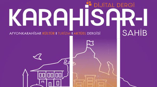 Karahisar-i Sahib Dijital Derginin 2. Sayısı yayınlandı